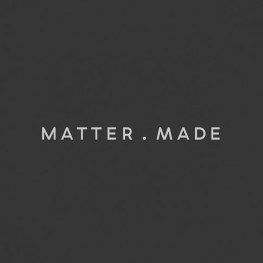 Matter Made